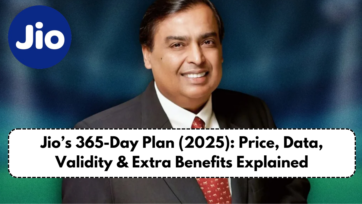 Jio’s 365-Day Plan (2025): Price, Data, Validity & Extra Benefits Explained