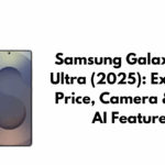 Samsung Galaxy S25 Ultra (2025): Expected Price, Camera & New AI Features