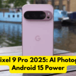 Google Pixel 9 Pro 2025: AI Photography & Android 15 Power