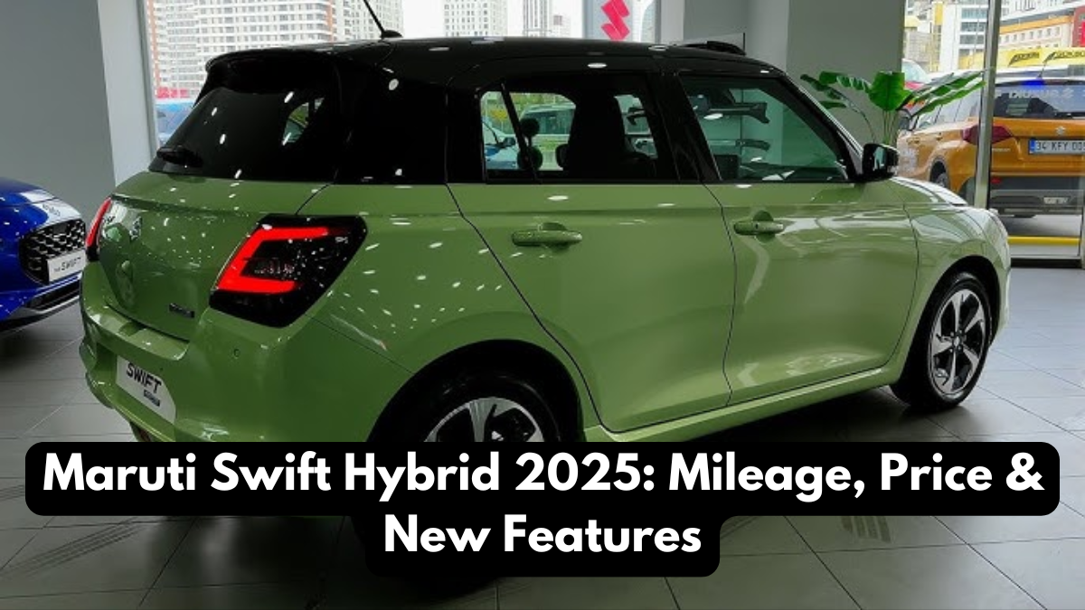 Maruti Swift Hybrid 2025: Mileage, Price & New Features