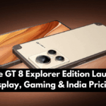 Realme GT 8 Explorer Edition Launched: Display, Gaming & India Pricing