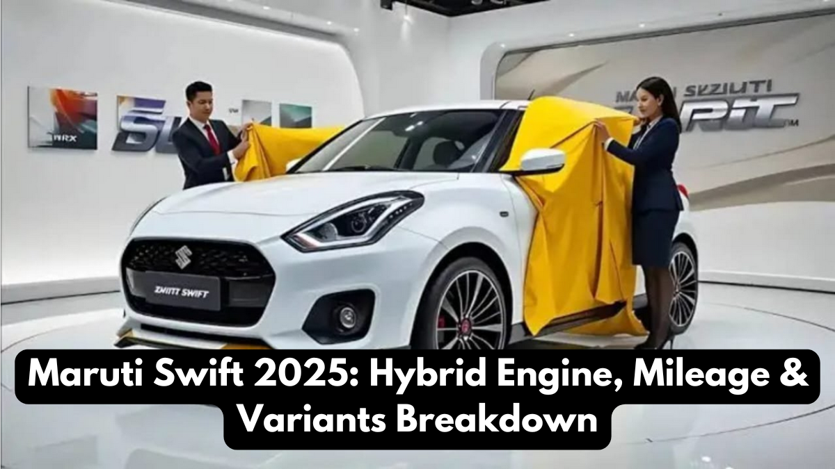 Maruti Swift 2025: Hybrid Engine, Mileage & Variants Breakdown