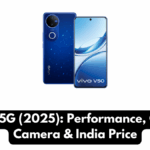 Vivo V50 5G (2025): Performance, Charging, Camera & India Price