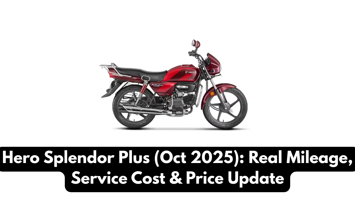 Hero Splendor Plus (Oct 2025): Real Mileage, Service Cost & Price Update