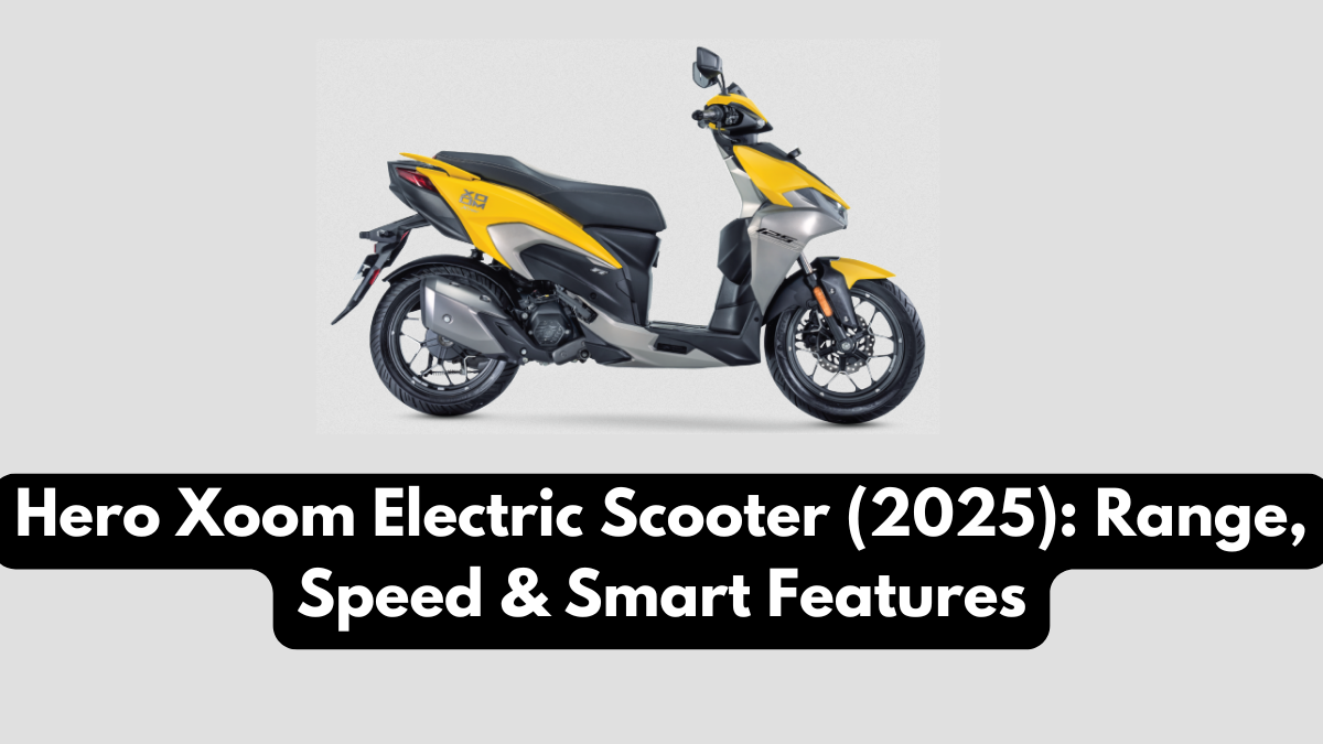 Hero Xoom Electric Scooter (2025): Range, Speed & Smart Features