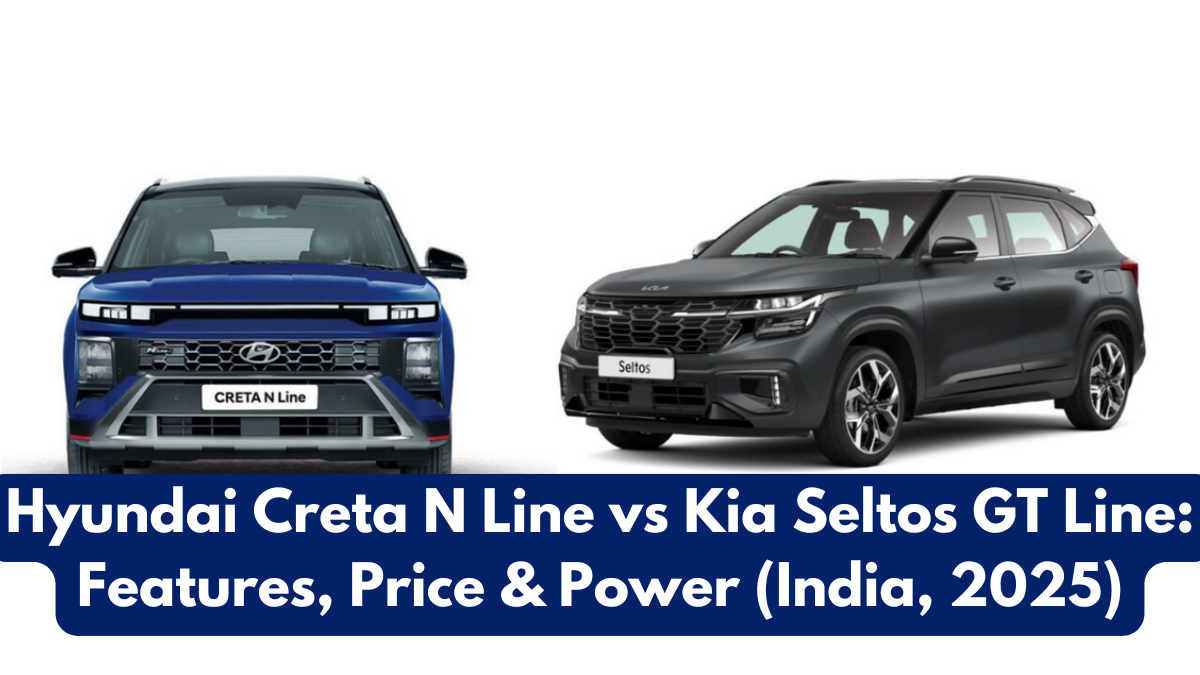 Hyundai Creta N Line vs Kia Seltos GT Line: Features, Price & Power (India, 2025)
