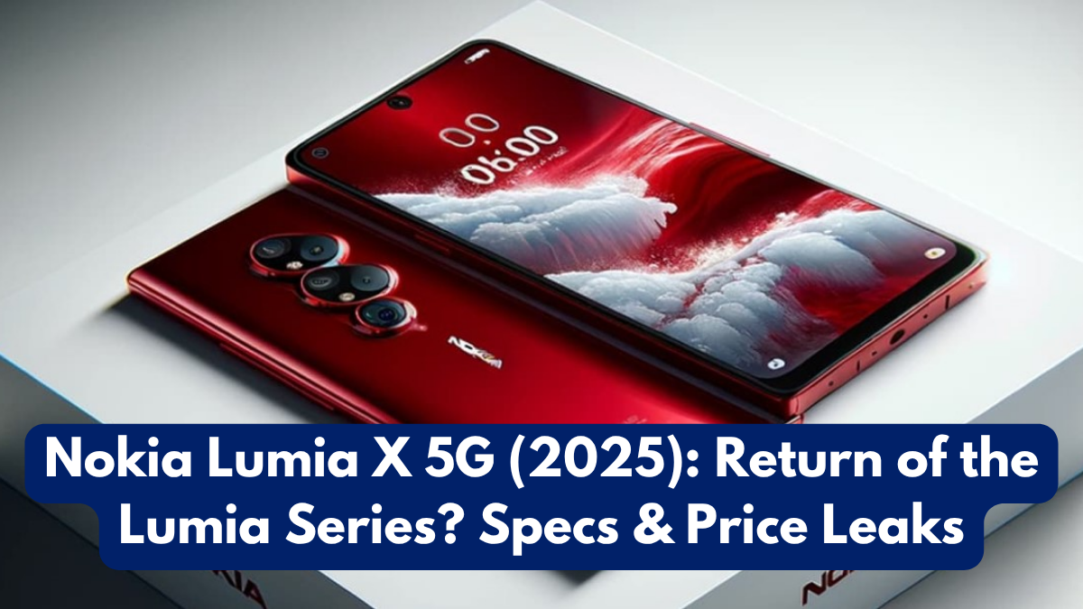 Nokia Lumia X 5G (2025): Return of the Lumia Series? Specs & Price Leaks