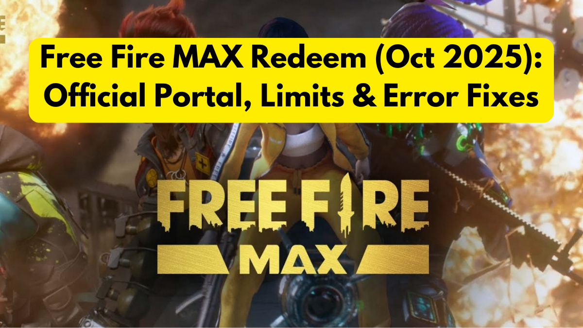 Free Fire MAX Redeem (Oct 2025): Official Portal, Limits & Error Fixes