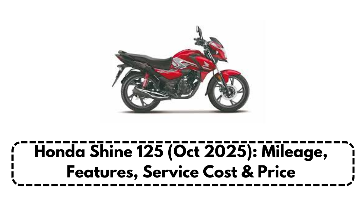 Honda Shine 125 (Oct 2025): Mileage, Features, Service Cost & Price