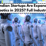 Which Indian Startups Are Expanding Into AI & Robotics in 2025? Full Industry Report