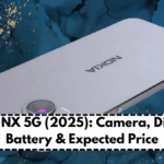 Nokia NX 5G (2025): Camera, Display, Battery & Expected Price
