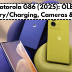Motorola G86 (2025): OLED, Battery/Charging, Cameras & Price