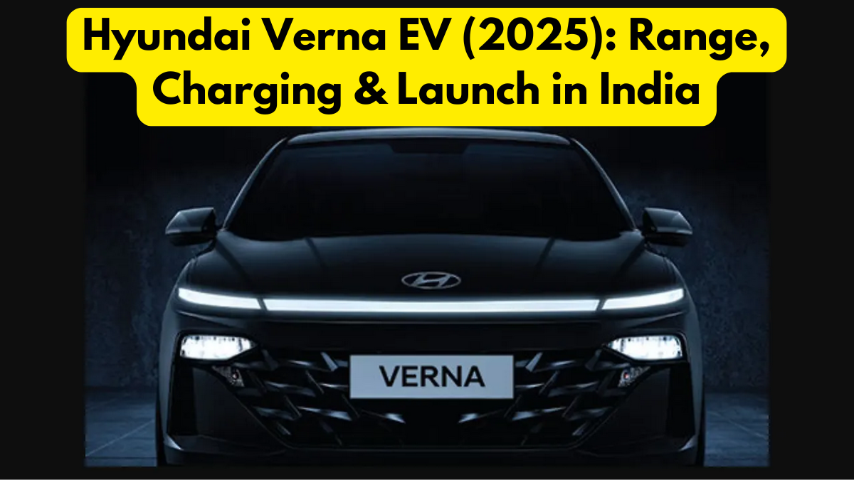 Hyundai Verna EV (2025): Range, Charging & Launch in India
