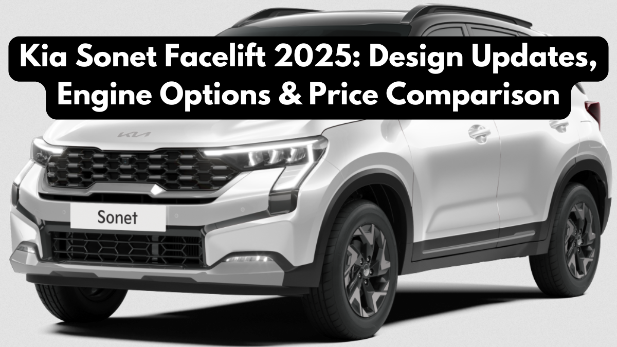 Kia Sonet Facelift 2025: Design Updates, Engine Options & Price Comparison