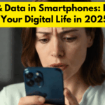 Privacy & Data in Smartphones: How Safe Is Your Digital Life in 2025?