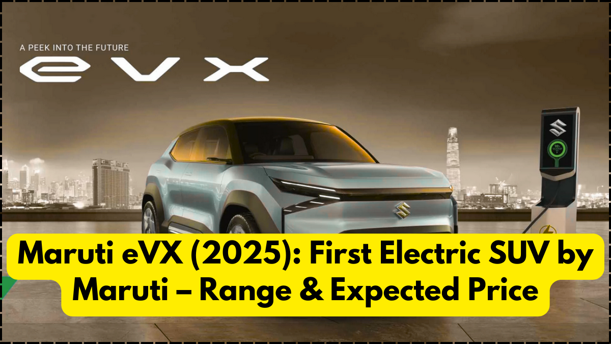 Maruti eVX (2025): First Electric SUV by Maruti – Range & Expected Price