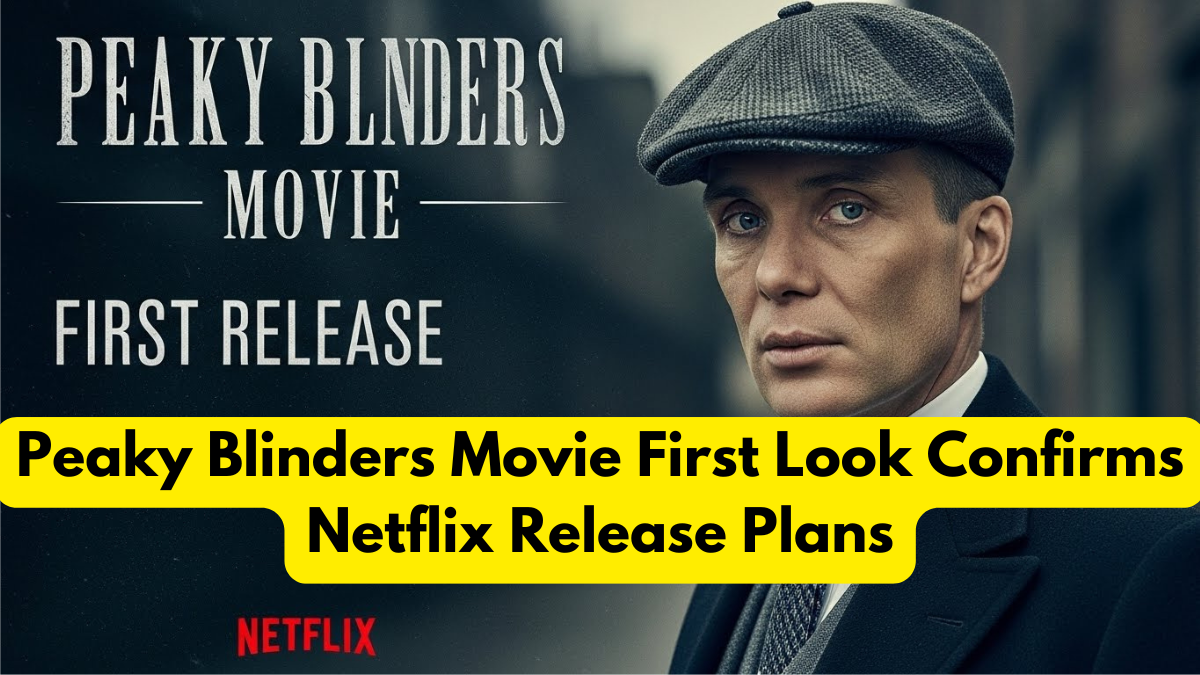 Peaky Blinders Movie First Look Confirms Netflix Release Plans