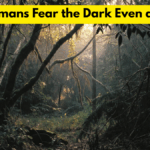 Why Humans Fear the Dark Even as Adults
