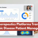 Digital Therapeutics Platforms Transforming Chronic Disease Patient Management