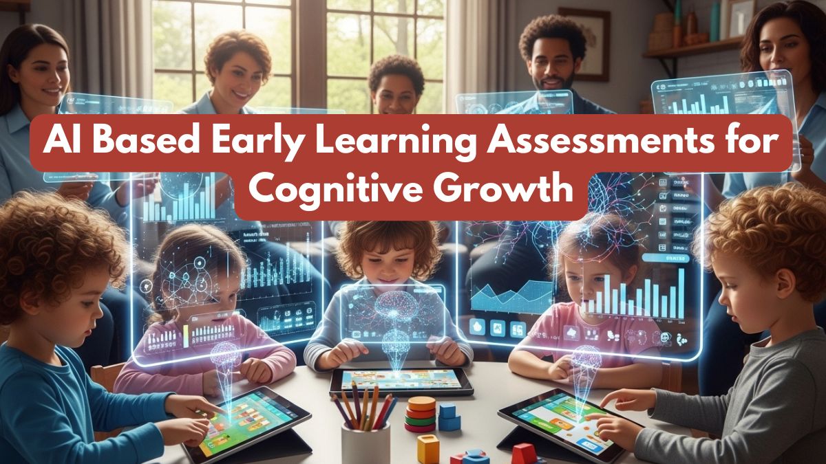 AI Based Early Learning Assessments for Cognitive Growth