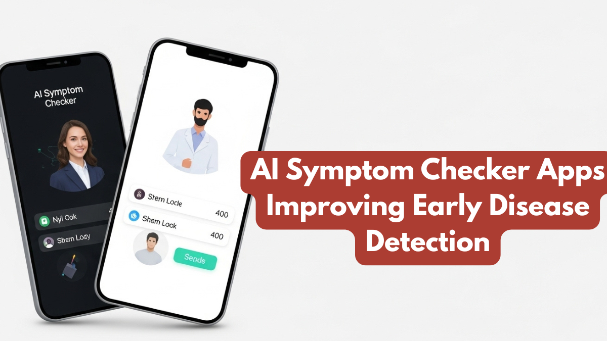 AI Symptom Checker Apps Improving Early Disease Detection