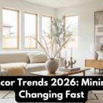 Home Decor Trends 2026: Minimalism Is Changing Fast