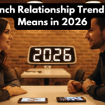 Soft Launch Relationship Trend: What It Means in 2026