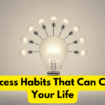10 Success Habits That Can Change Your Life